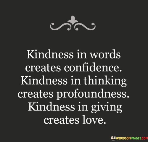 Kindness-In-Words-Creates-Confidence-Kindness-In-Quotes.jpeg