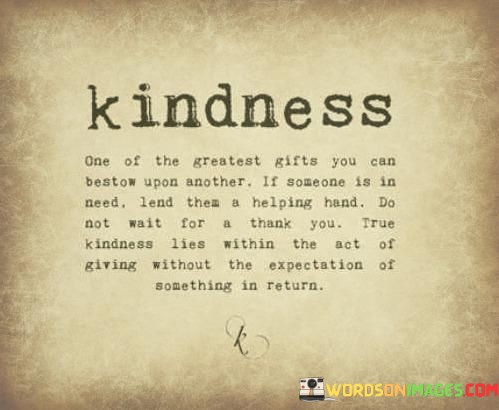 Kindness-One-Of-The-Greatest-Gifts-You-Can-Quotes.jpeg