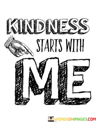 Kindness-Starts-With-Me-Quotes.jpeg