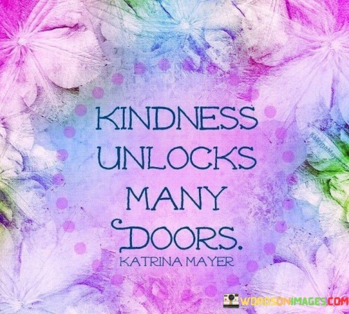 Kindness-Unlocks-Many-Doors-Quotes