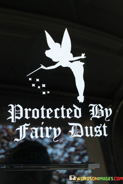 Protected-By-Fairy-Dust-Quotes.jpeg