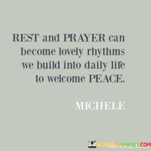 Rest-And-Prayer-Can-Become-Lovely-Rhythms-We-Build-Into-Daily-Life-To-Welcome-Peace-Quotes.jpeg