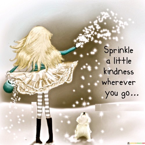 Sprinkle-A-Little-Kindness-Wherever-You-Go-Quotes.jpeg