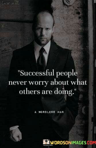 Successful-People-Never-Worry-About-What-Others-Are-Doing-Quotes.jpeg