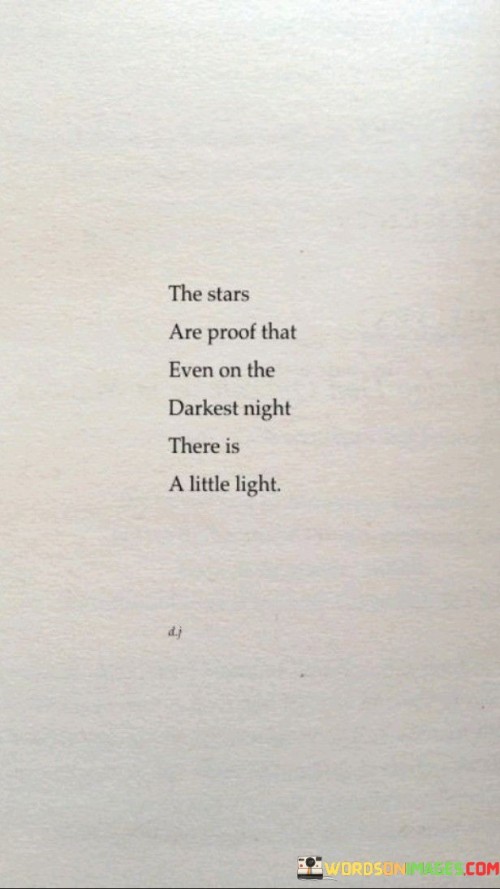 The Stars Are Proof That Even On The Darkest Night Quotes