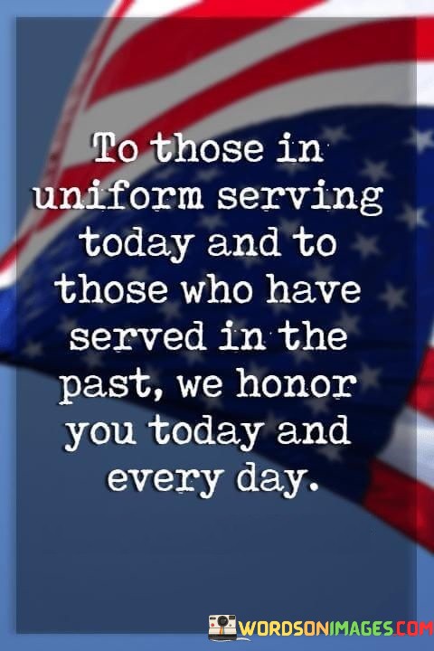 To-Those-In-Uniform-Serving-Today-And-To-Those-Who-Have-Quotes.jpeg
