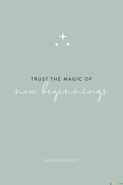 Trust-The-Magic-Of-New-Beginnings-Quotes.jpeg