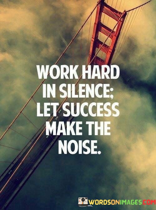 Work-Hard-In-Silence-Let-Success-Make-The-Noise-Quotes.jpeg