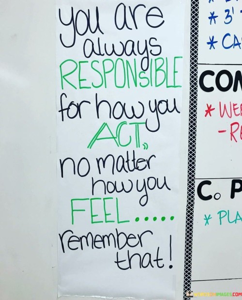 You-Are-Always-Responsible-For-How-You-Act-Quotes.jpeg