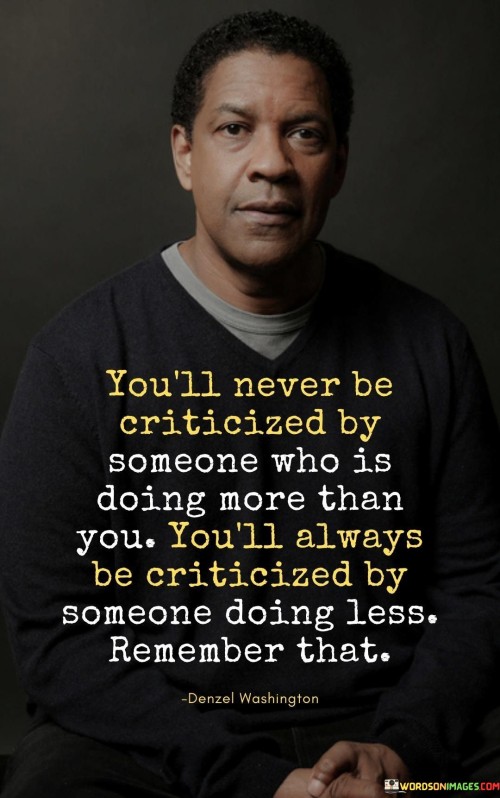 Youll-Never-Be-Criticized-By-Someone-Who-Is-Quotes.jpeg