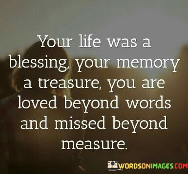 your-life-was-a-blessing-your-memory-a-treasure.jpeg