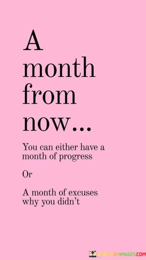 A-Month-From-Now-You-Can-Either-Have-A-Month-Quotes.jpeg