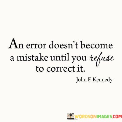 An-Error-Doesnt-Become-A-Mistake-Until-You-Refuse-To-Quotes.jpeg