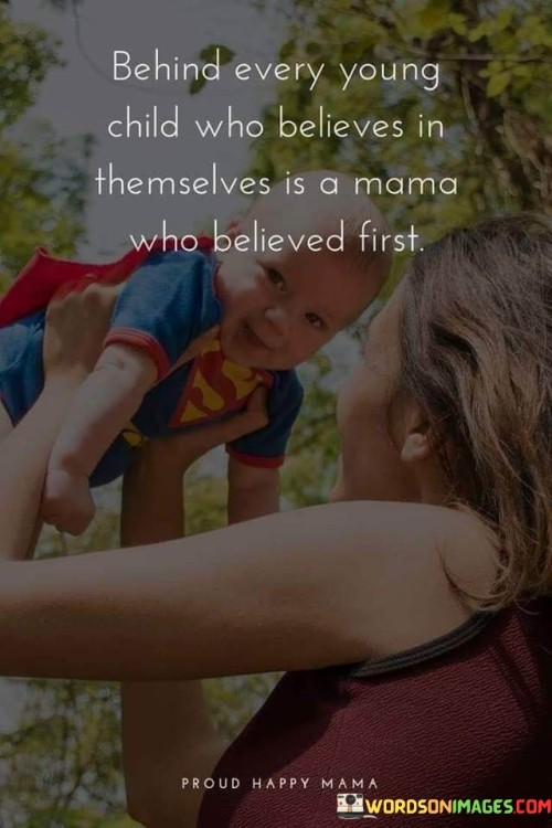 Behind Every Young Child Who Believes In Themselves Quotes