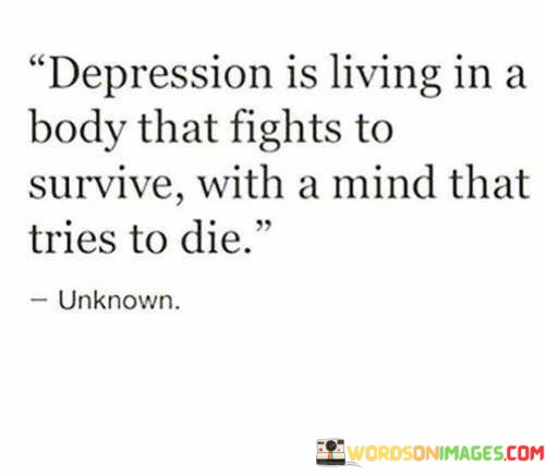 Depression-Is-Living-In-A-Body-That-Fights-To-Survive-Quotes.jpeg