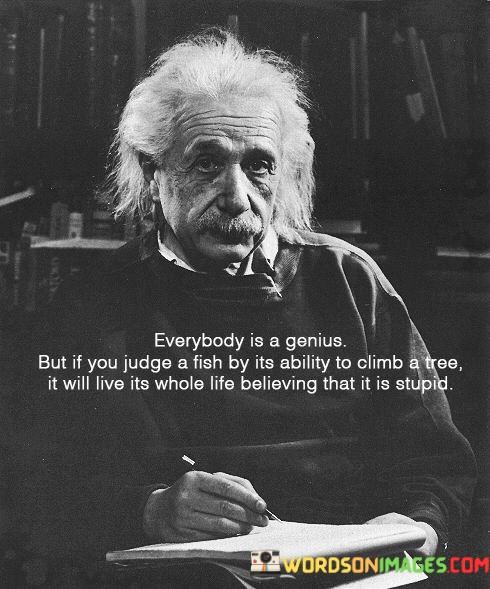 Everybody-Is-Genius-But-If-You-Judge-A-Fish-Quotes.jpeg