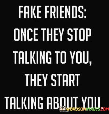 Fake-Friends-Once-They-Stop-Talking-To-You-Quotes.jpeg