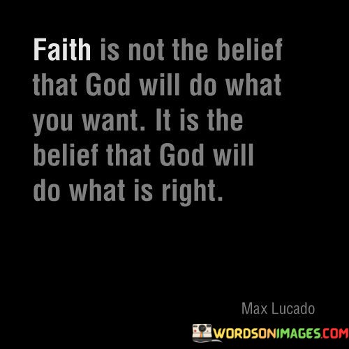 Fauth-Is-Not-The-Belief-That-God-Will-Do-What-Quotes.jpeg