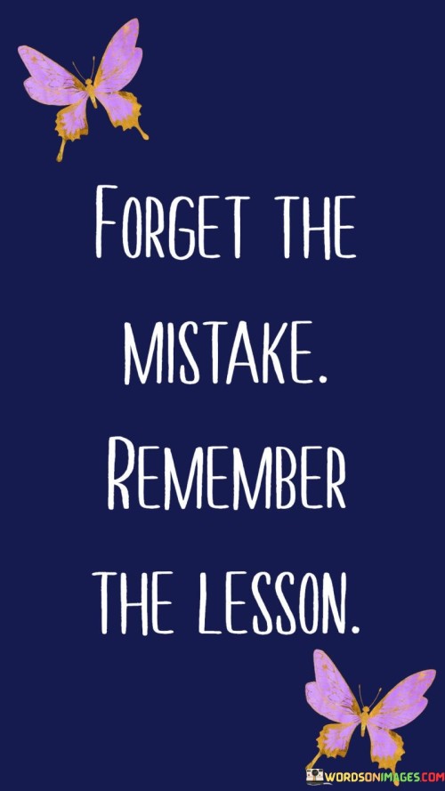 Forget The Mistake Remember The Lesson Quotes