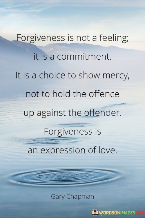 Forgiveness-Is-Not-A-Feeling-It-Is-A-Commitment-Quotes.jpeg