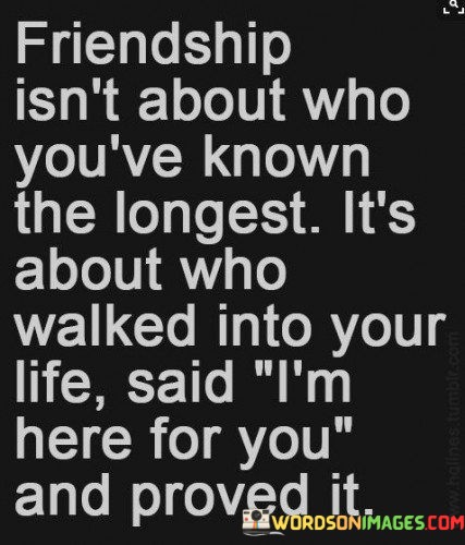 Friendship-Isnt-About-Who-Youve-Known-The-Longest-Its-About-Quotes.jpeg