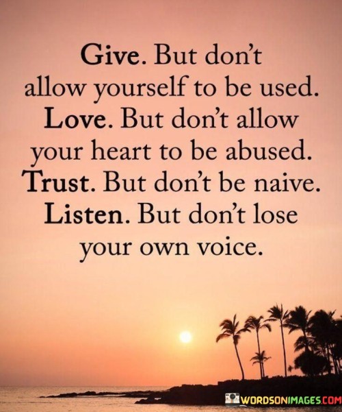 Give-But-Dont-Allow-Yourself-To-Be-Used-Love-Quotesaa6f9b361c37e72d.jpeg