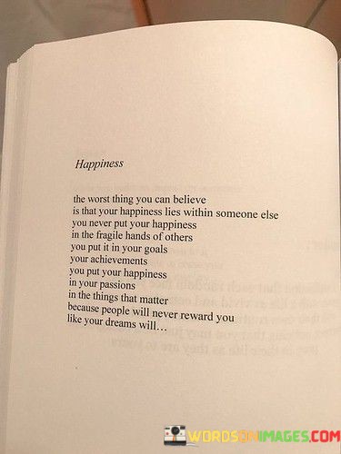 Happiness-The-Worst-Thing-You-Can-Believe-Is-That-Your-Quotes.jpeg