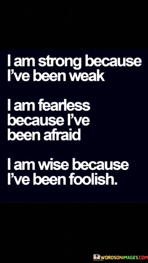 I-Am-Strong-Because-Ive-Been-Weak-I-Am-Fearless-Quotes.jpeg