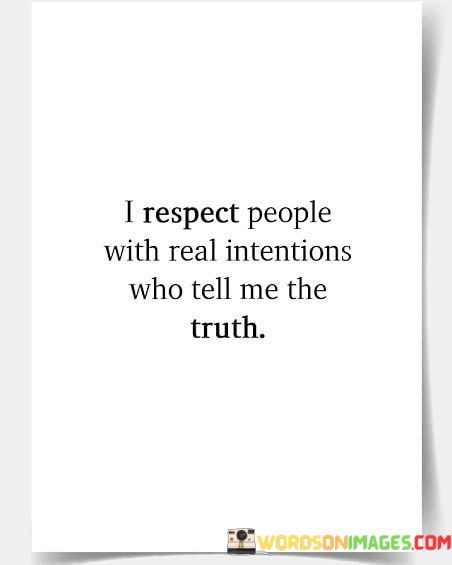 I-Respect-People-Wit-Hreal-Intentions-Who-Tell-Me-The-Quotes.jpeg
