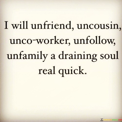 I Will Unfriend Uncousin Unco Worker Unfollow Unfamily Quotes