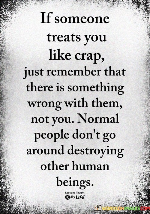 If-Someone-Treats-You-Like-Crap-Just-Remember-Quotes.jpeg