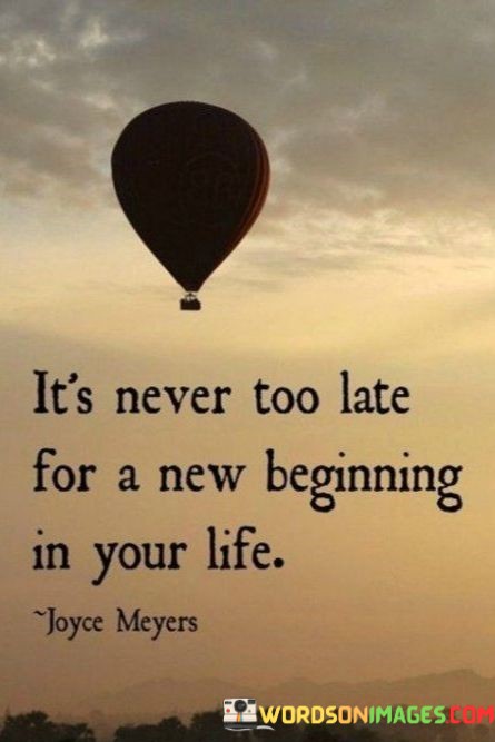 Its-Never-Too-Late-For-A-New-Beginning-In-Your-Life-Quotes.jpeg