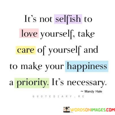 Its-Not-Selfish-To-Love-Yourself-Take-Care-Of-Yourself-Quotes95eed46fd449eab9.jpeg
