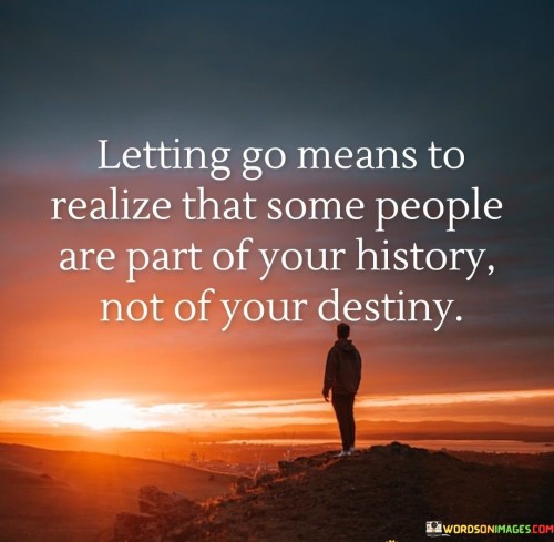 Letting-Go-Means-To-Realize-That-Some-People-Quotes