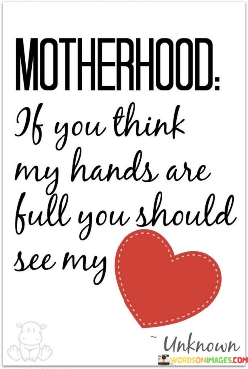 Motherhood If You Think My Hands Are Quotes