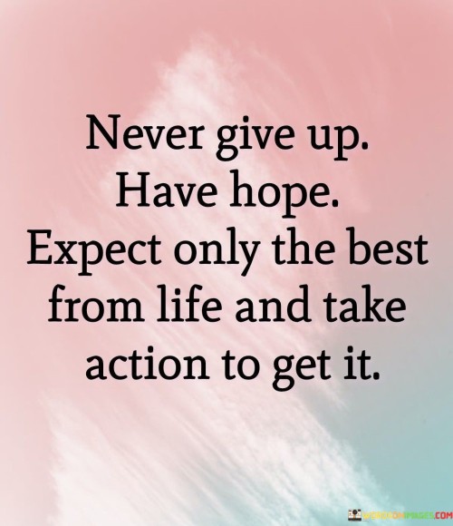 Never-Give-Up-Have-Hope-Expect-Only-The-Best-From-Quotes