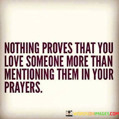 Nothing-Proves-That-You-Love-Someone-More-Than-Mentioning-Them-Quotes.jpeg