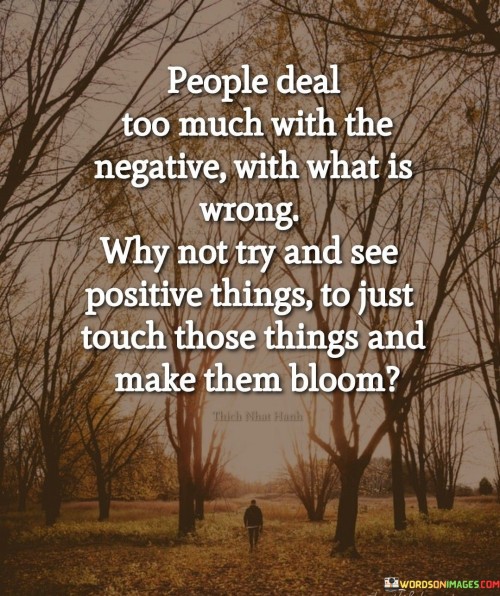 People-Deal-Too-Much-With-The-Negative-With-What-Is-Wrong-Quotes