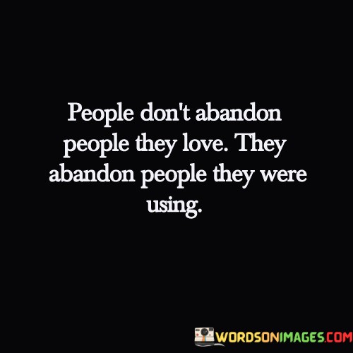 People-Dont-Abandon-People-They-Love-They-Abandon-People-They-Quotes.jpeg