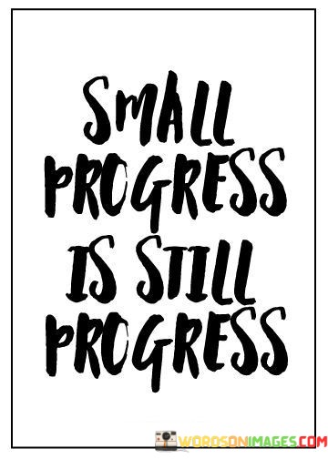 Small-Progress-Is-Still-Progress-Quotes.jpeg