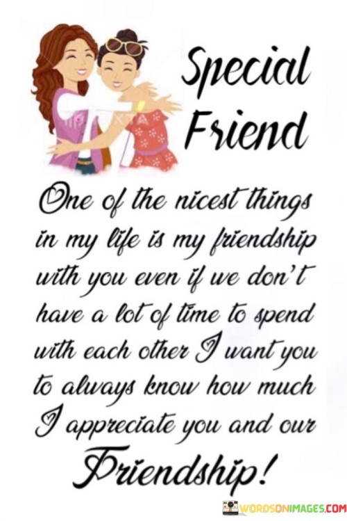 Special Friend One Of The Nicest Things In My Life Quotes