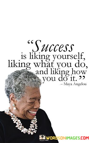 Success-Is-Liking-Yourself-Liking-Waht-You-Do-And-Liking-Quotes.jpeg