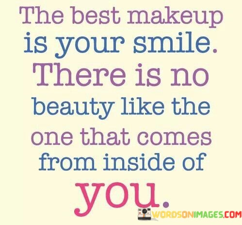 The-Best-Makeup-Is-Your-Smile-There-Is-No-Beauty-Quotes.jpeg