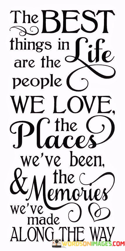 The-Best-Things-In-The-Life-Are-The-People-We-Love-Quotes.jpeg