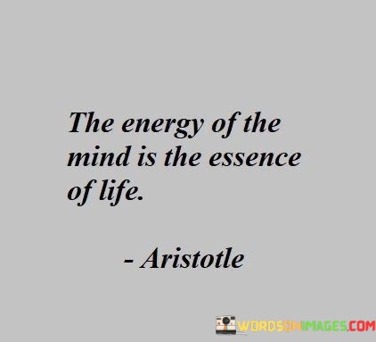 The-Energy-Of-The-Mind-Is-The-Essence-Of-Life-Quotes.jpeg