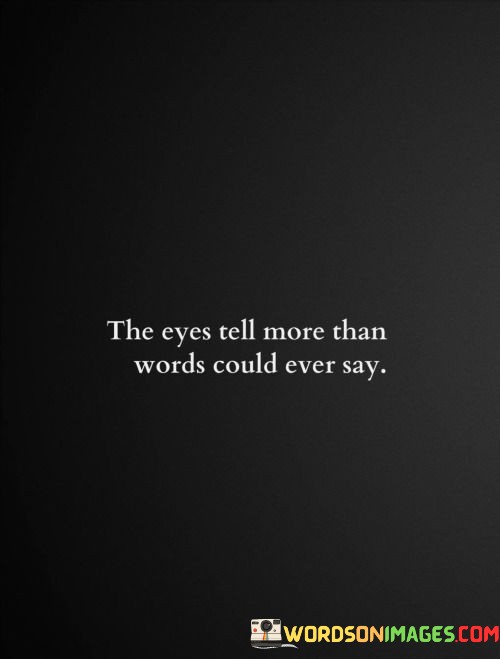 The-Eye-Tell-More-Than-Words-Could-Ever-Say-Quotes.jpeg