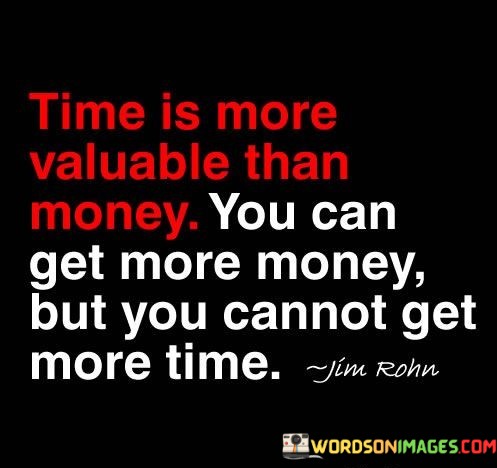 Time-Is-More-Valuable-Than-Money-You-Can-Get-More-Quotes.jpeg