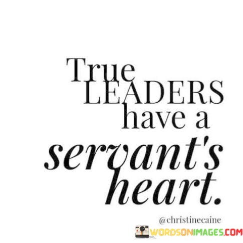 True-Leaders-Have-A-Servanrts-Heart-Quotes.jpeg