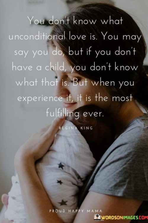 You Don't Know What Unconditional Love Is Quotes