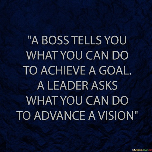 A Boss Tells You What You Can Do To Achieve A Goal Quotes